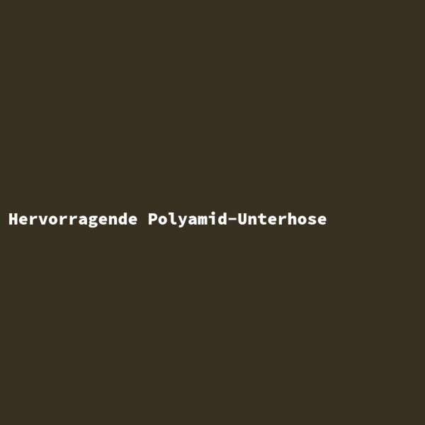 Hervorragende Polyamid-Unterhose